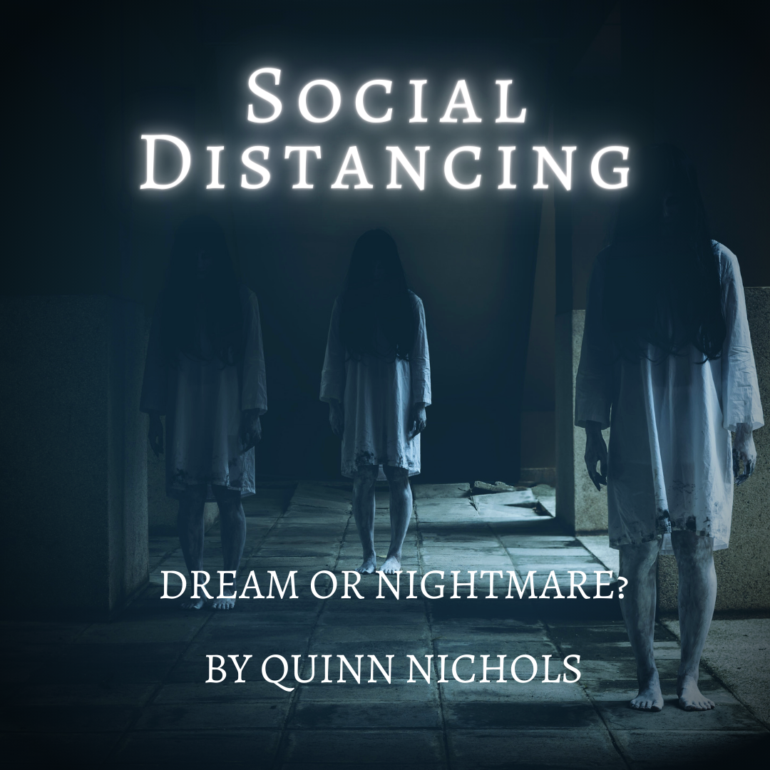 Social Distancing: Dream or Nightmare?