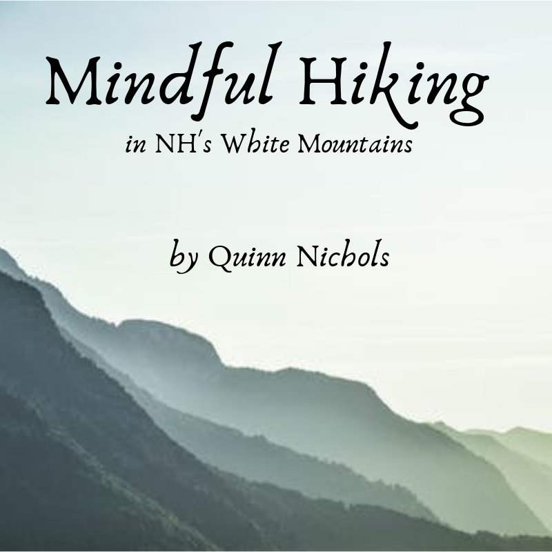 Mindful Hiking in NH's White Mountains