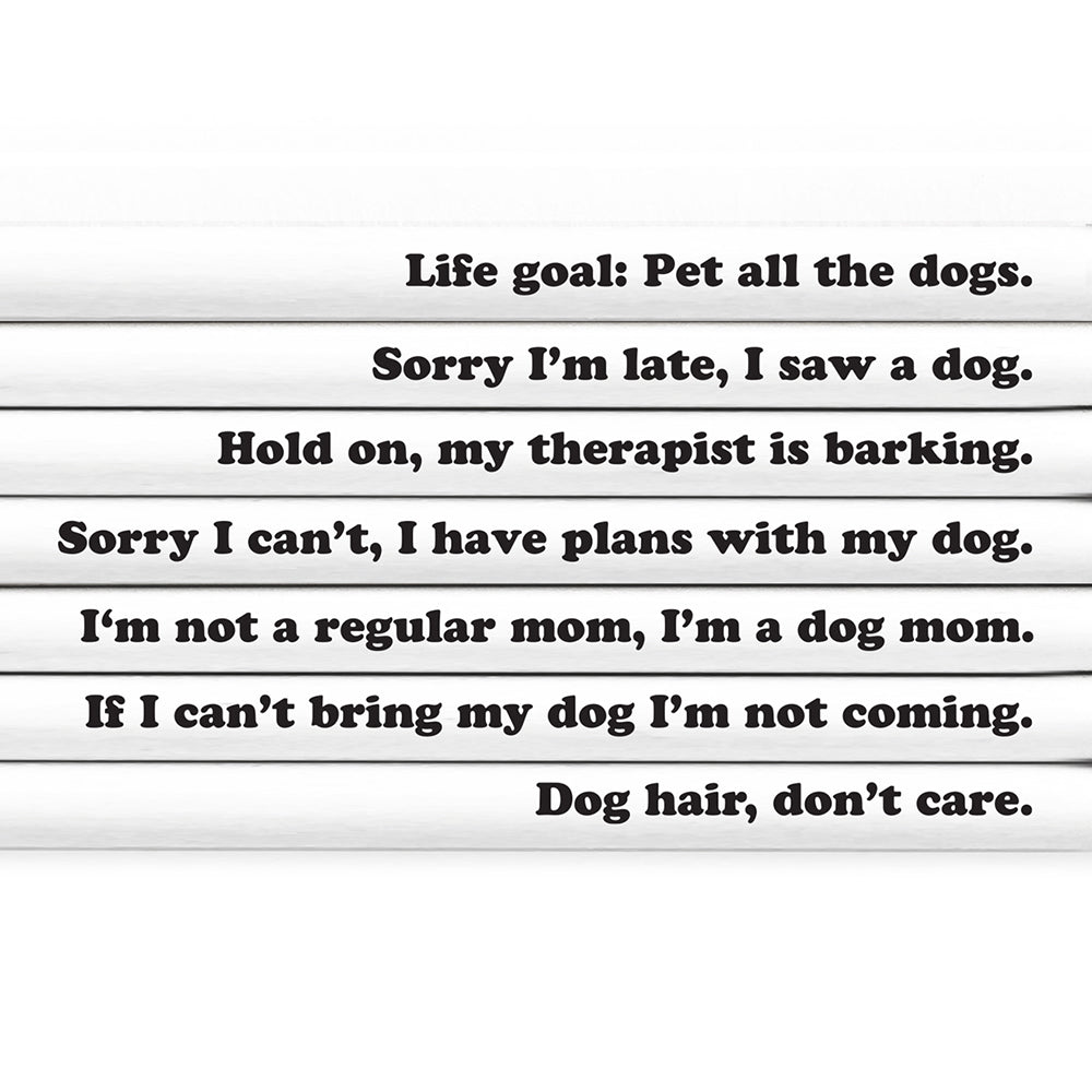 Pet all the Dogs Quotable Pencils