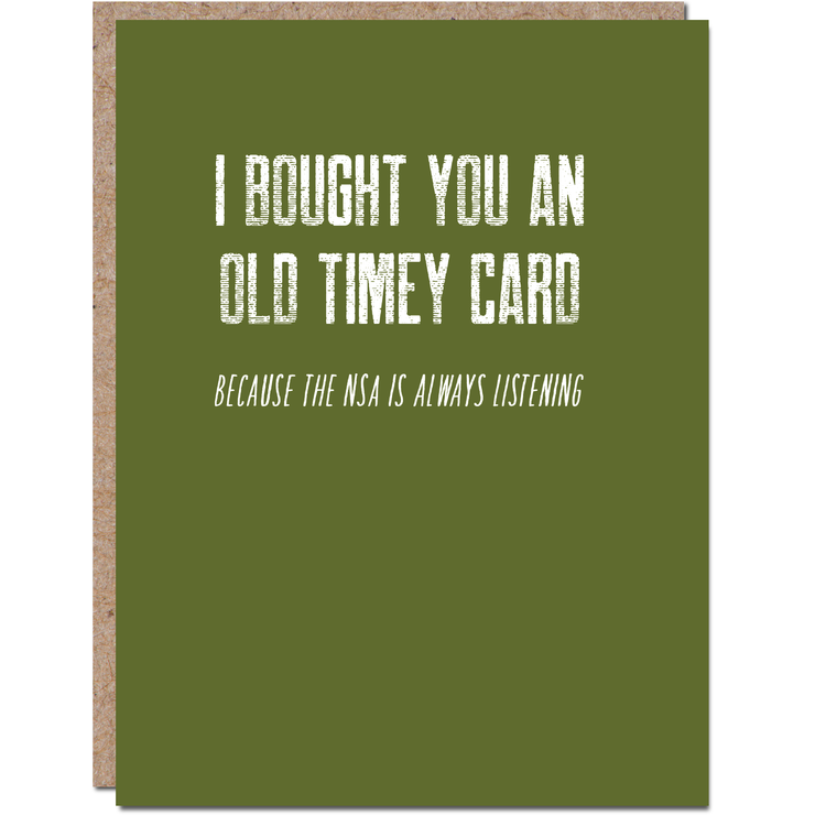 Dry Wit Paper Co - I Bought You An Old Timey Card - The NSA Is Always Listening