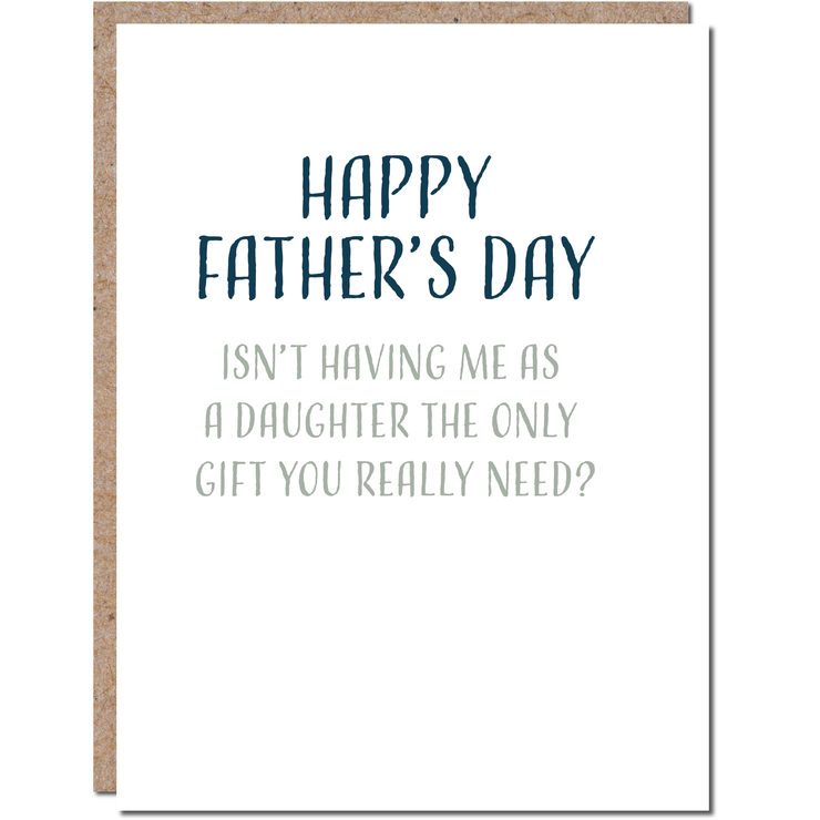 Dry Wit - Funny Father's Day Card - Isn't Having Me As A Daughter The